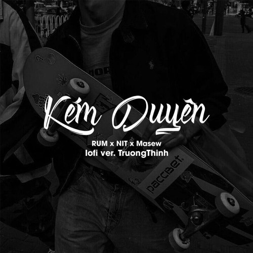 Kém Duyên (Lofi Version) (Single)