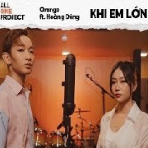 KHI EM LỚN  (ALL ONE PROJECT | #1 SS2)