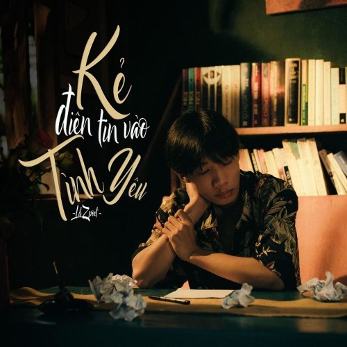 Kẻ Điên Tin Vào Tình Yêu (Single)