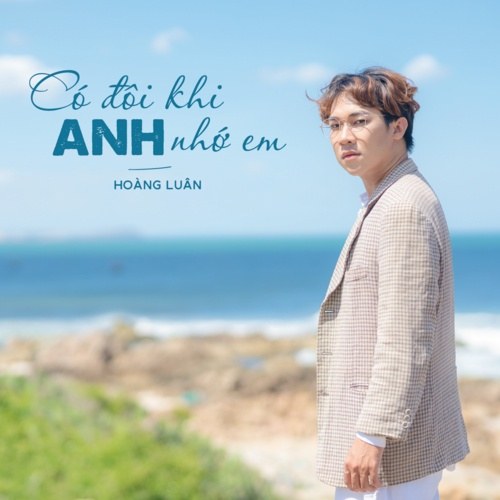 Có Đôi Khi Anh Nhớ Em (Single)