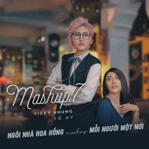 Mashup: Ngôi Nhà Hoa Hồng; Mỗi Người Một Nơi (Single)