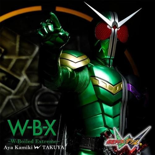 W-B-X ~W-Boiled Extreme~ ("仮面ライダー W"Kamen Rider W OST) (Single)