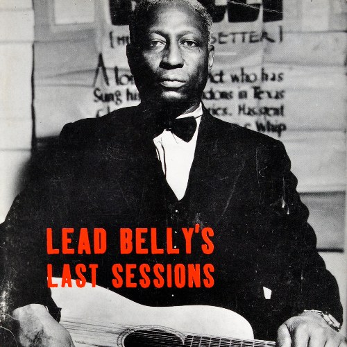 Leadbelly's Last Sessions