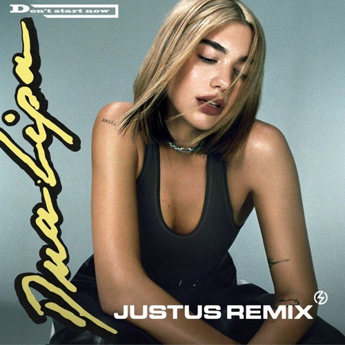 Don't Start Now (Justus Remix) (Single)