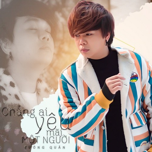 Chẳng Ai Yêu Mãi Một Người (Single)