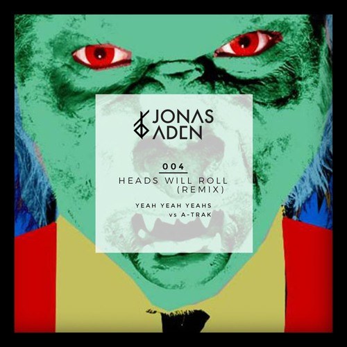Heads Will Roll (Jonas Aden Remix) (Single)
