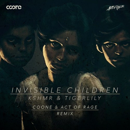Invisible Children (Coone & Act of Rage Remix) (Single)