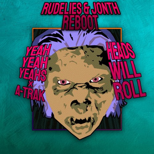 Heads Will Roll (RudeLies & Jonth ReBoot) (Single)