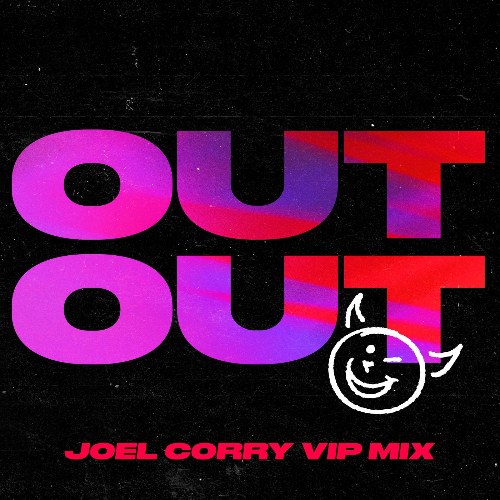 OUT OUT (Joel Corry VIP Extended Mix) (Single)