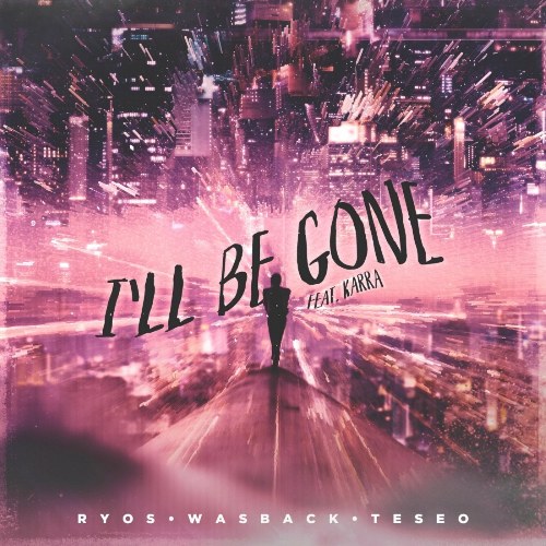 I'll Be Gone (Extended Mix) (Single)