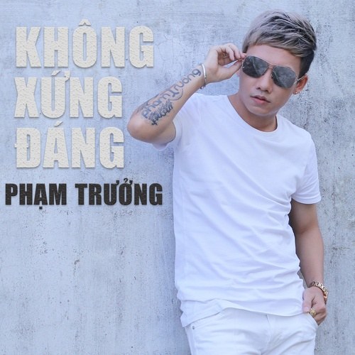 Không Xứng Đáng (Single)