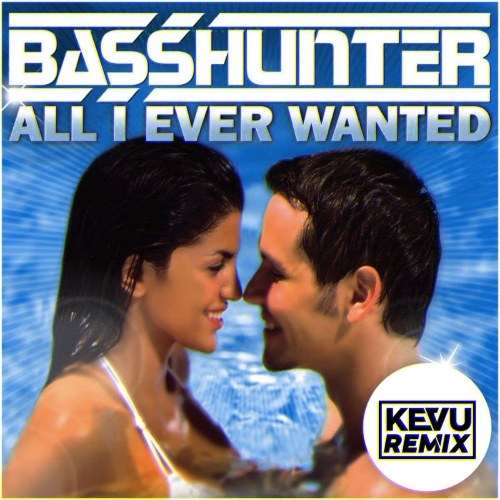 All I Ever Wanted (KEVU Remix) (Single)