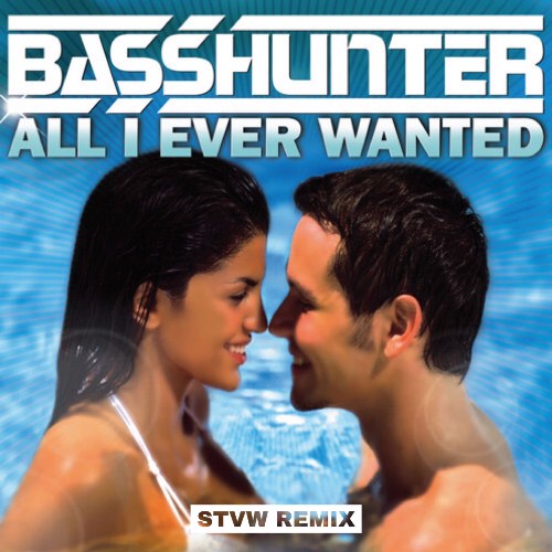 All I Ever Wanted (STVW Festival Edit) (Single)