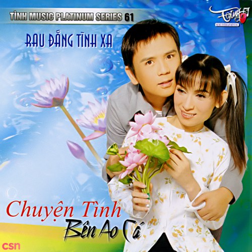 Rau Đắng Tình Xa - Chuyện  Tình Bên Ao Cá