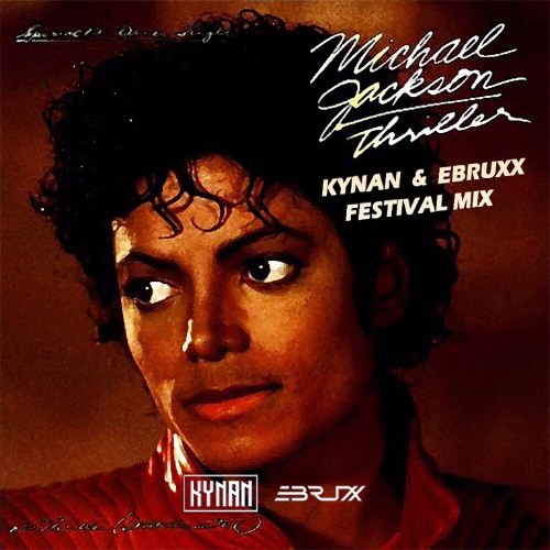 Thriller (KYNAN & EBRUXX Festival Mix) (Single)