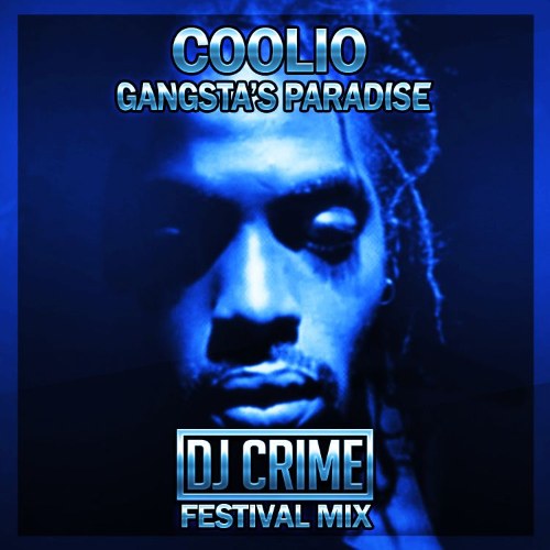 Gangsta's Paradise (DJ Crime Festival Mix) (Single)