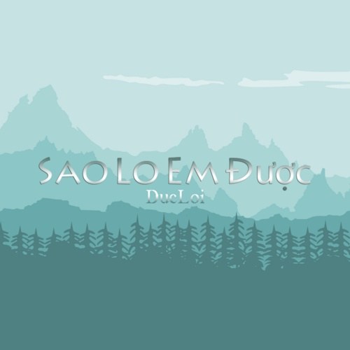 Sao Lo Em Được (Single)