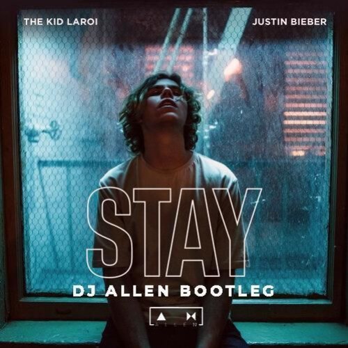STAY (DJ Λllen Bootleg) (Single)