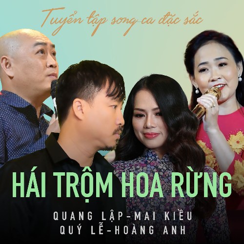 Tuyển Tập Song Ca Đặc Sắc: Hái Trộm Hoa Rừng