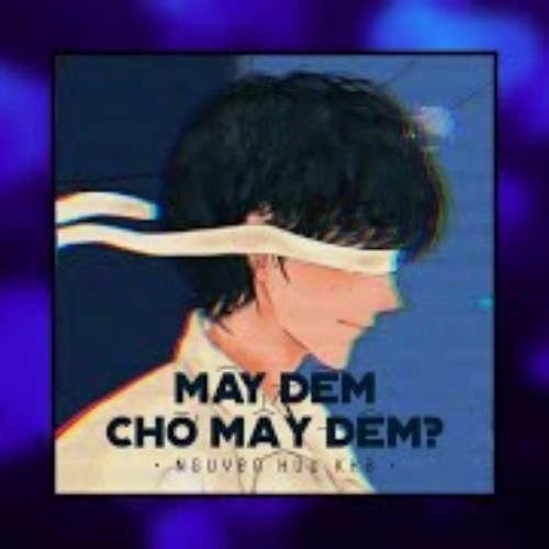 Mây Đêm Chờ Mấy Đêm (1 9 6 7 Remix) (Single)