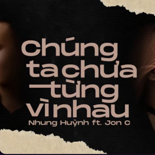 Chúng Ta Chưa Từng Vì Nhau (Single)