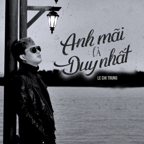 Anh Mãi Là Duy Nhất (Single)