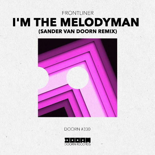 I'm The Melodyman (Sander Van Doorn Extended Remix) (Single)