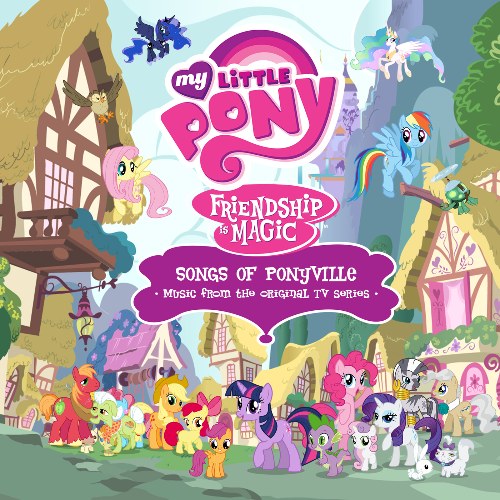 Songs of Ponyville (Music from the Original TV Series) - Soundtrack Album