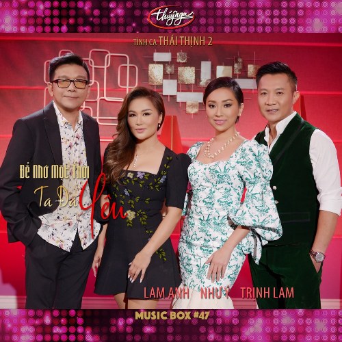 Music Box 47: Để Nhớ Một Thời Ta Đã Yêu (Tình Ca Thái Thịnh 2)