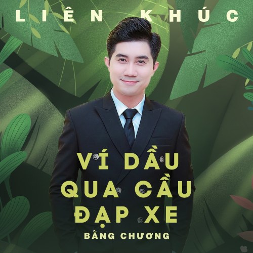 Liên khúc: Ví Dầu Qua Cầu Đạp Xe (Single)