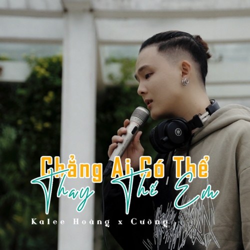 Chằng Ai Có Thể Thay Thế Em (Single)