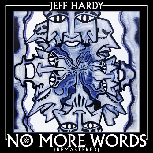 No More Words (Remastered) (Jeff Hardy WWE Theme Song)