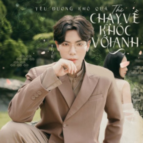 Chạy Về Khóc Với Anh (Lofi Version) (Single)