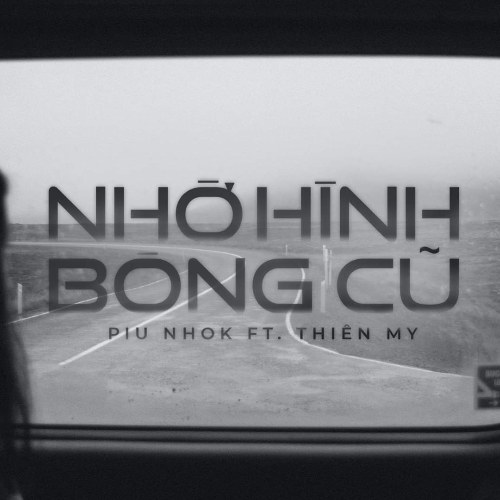 Nhớ Hình Bóng Cũ - Piu Nhok Ft. Thiên My