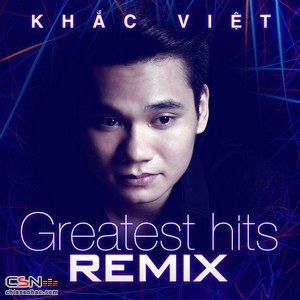 Khắc Việt: Greatest Hits Remix