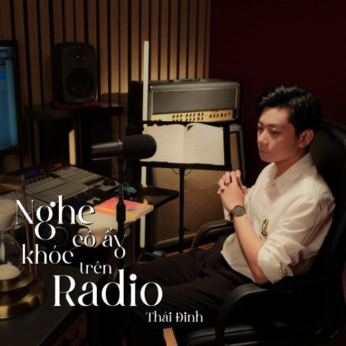 Nghe Cô Ấy Khóc Trên Radio (Single)