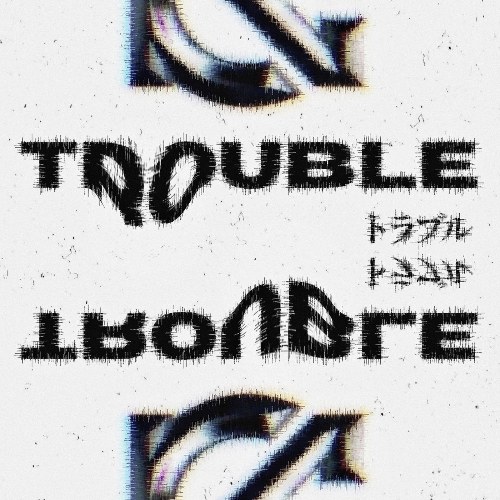 TROUBLE (Single)