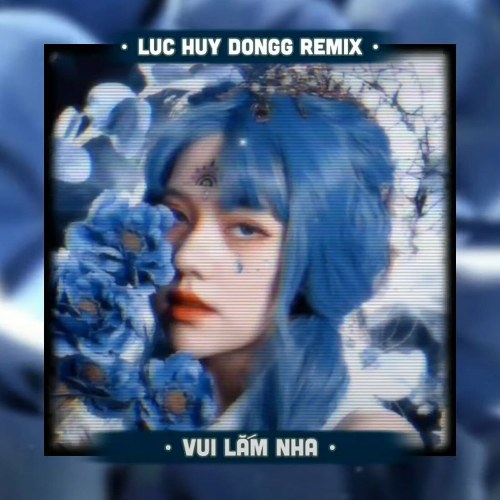 Vui Lắm Nha (Remix) [Single]