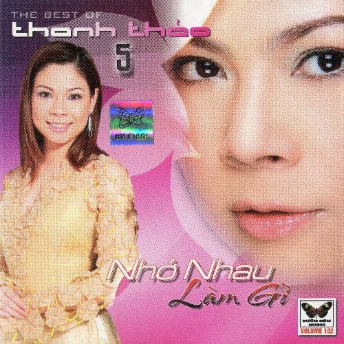 The Best Of Thanh Thảo 5: Nhớ Nhau Làm Gì