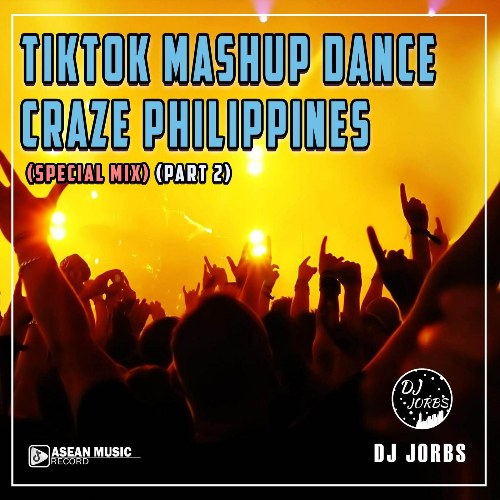 TikTok Mashup Dance Craze Philippines (Part 2 Special Mix) [Single]