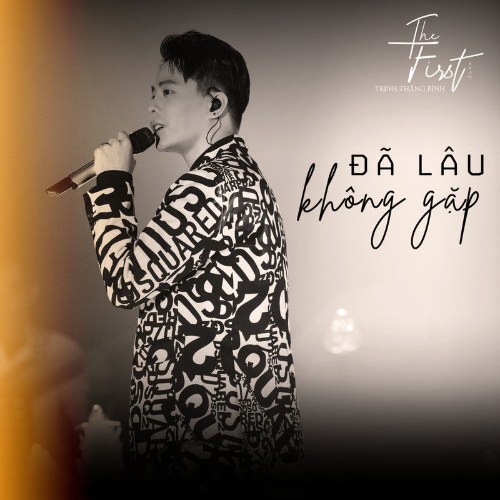 Đã Lâu Không Gặp (The First Show) (Single)