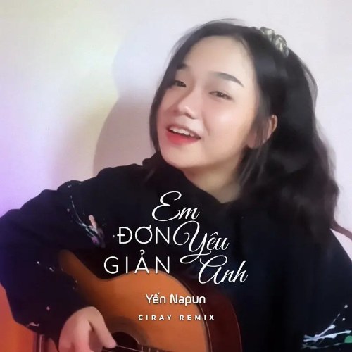 Đơn Giản Em Yêu Anh (Ciray Remix) (Single)