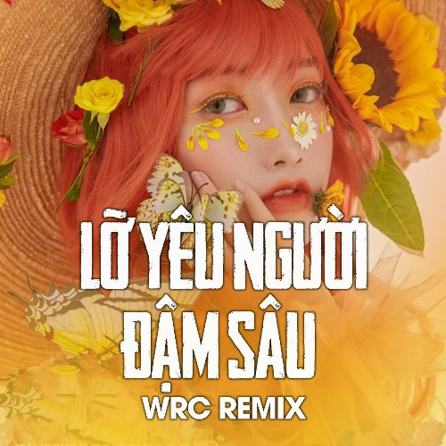 Lỡ Yêu Người Đậm Sâu (WRC Remix) [Single]