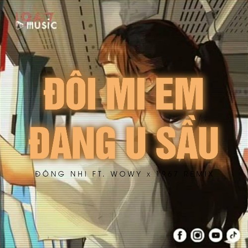 Đôi Mi Em Đang U Sầu (Remix) [Songle]