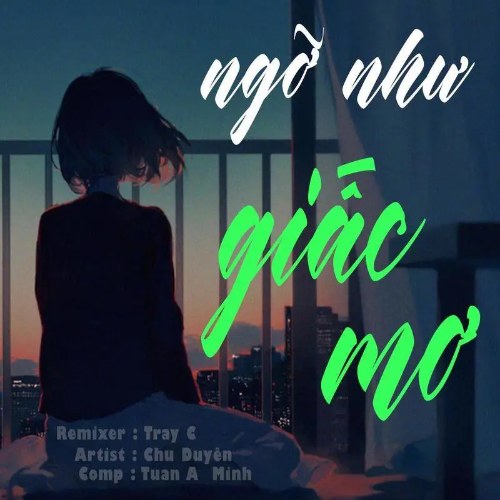 Ngỡ Như Giấc Mơ (Tray C Remix) (Single)