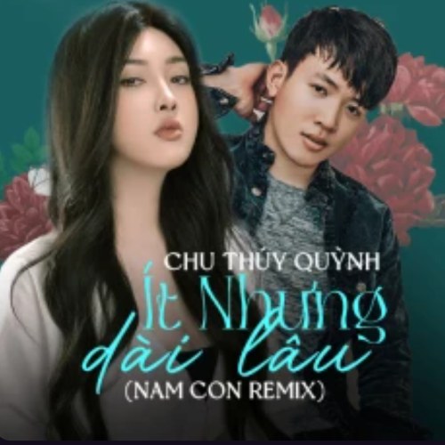 Ít Nhưng Dài Lâu (Nam Con Remix) (Single)