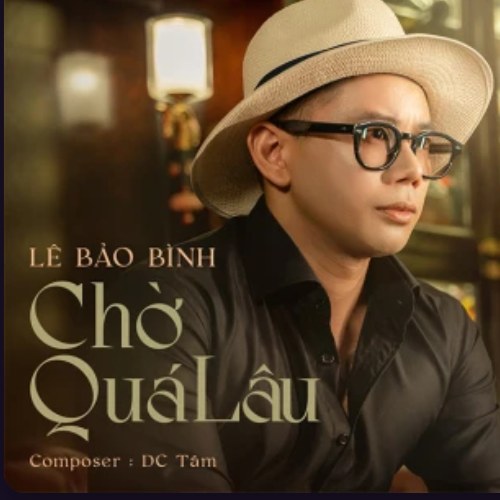 Chờ Quá Lâu (Single)