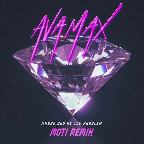 Maybe You're The Problem (MOTi Remix) (Single)