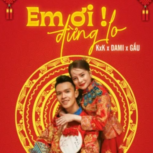 Em Ơi! Đừng Lo (Single)