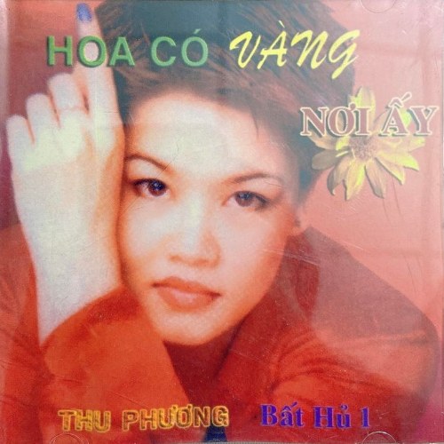 Thu Phương Bất Hủ 1: Hoa Có Vàng Nơi Ấy